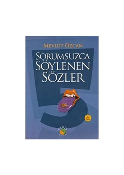 Sorumsuzca Söylenen Sözler 5