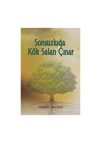 Sonsuzluğa Kök Salan Çınar