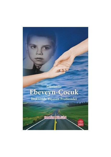 Günümüz Ebeveyn - Çocuk Ilişkisinde Yaşanan Problemler