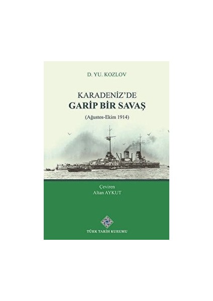 Karadeniz'de Garip Bir Savaş