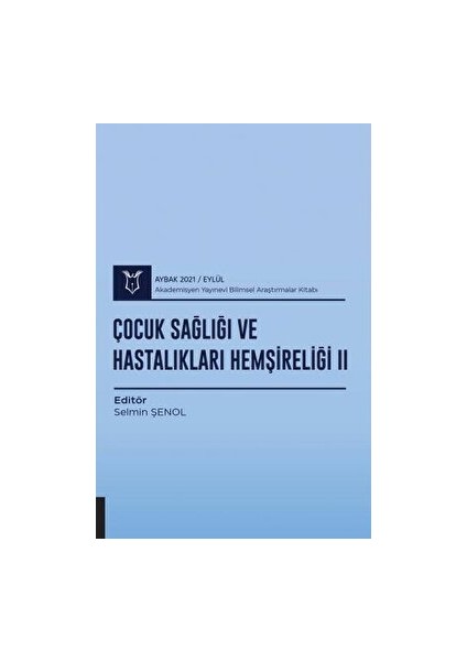 Çocuk Sağlığı ve Hastalıkları Hemşireliği Iı (Aybak 2021 Eylül)