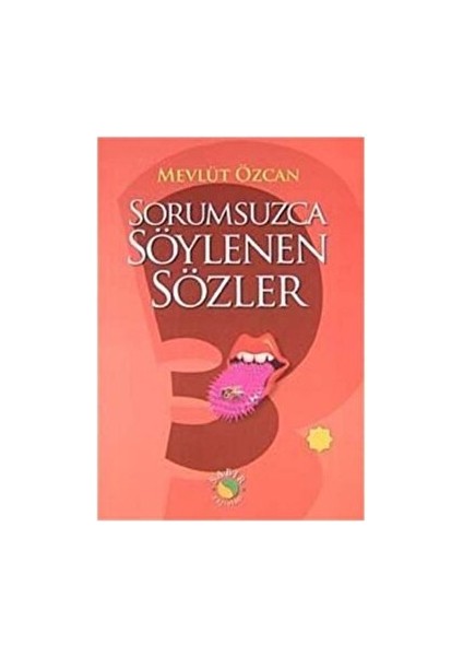 Sorumsuzca Söylenen Sözler 3