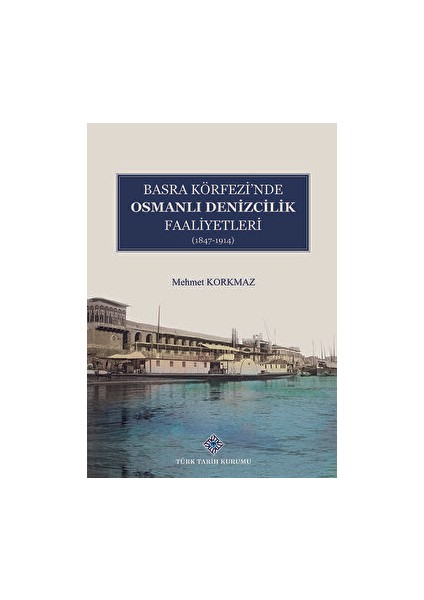 Basra Köfrezi'nde Osmanlı Denizcilik Faaliyetleri