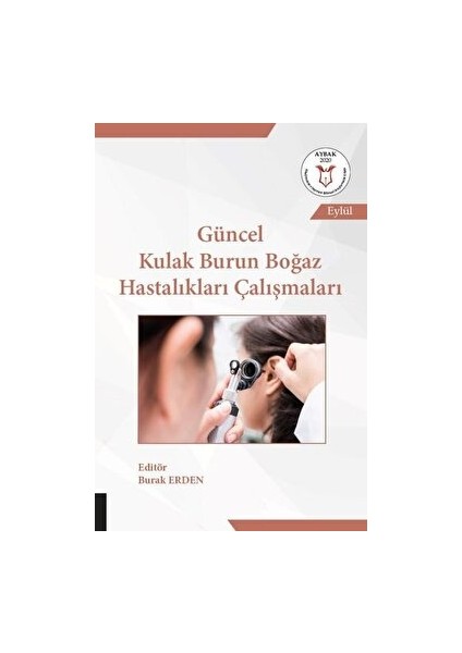 Güncel Kulak Burun Boğaz Hastalıkları Çalışmaları