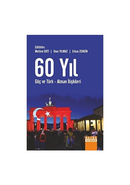 60 Yıl Göç ve Türk - Alman Ilişkileri