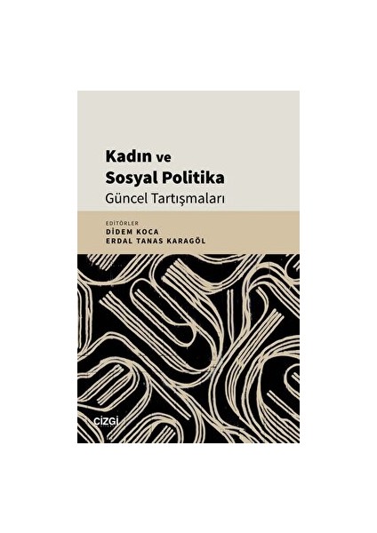 Kadın ve Sosyal Politika Güncel Tartışmaları