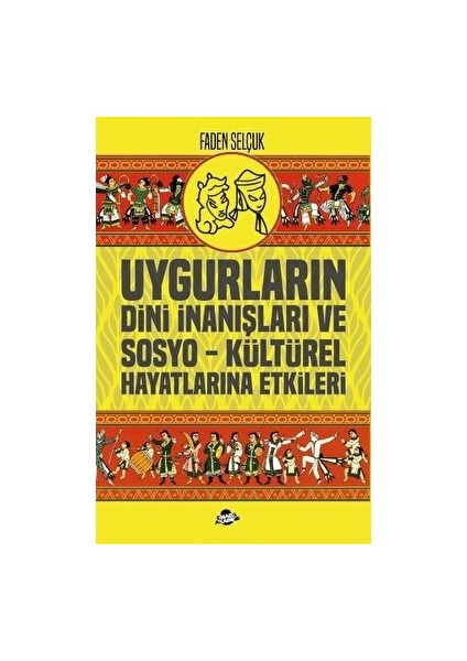 Uygurların Dini Inanışları ve Sosyo-Kültürel Hayatlarına Etkileri