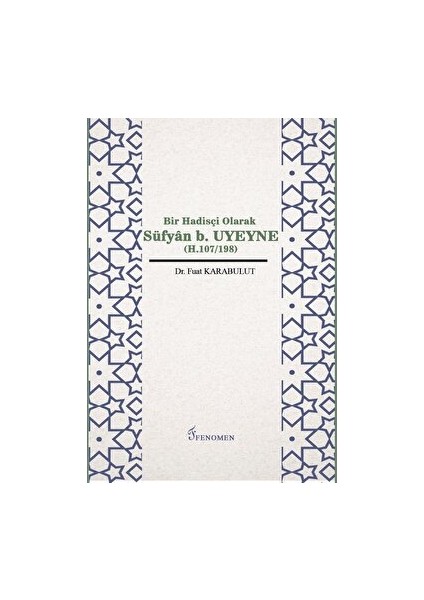Bir Hadisçi Olarak Süfyan B. Uyeyne (H.107/198)