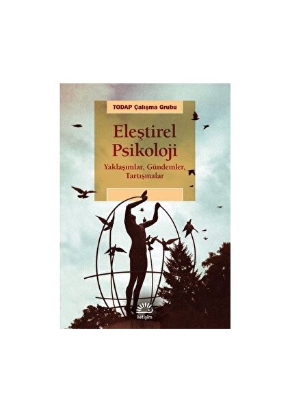 Eleştirel Psikoloji: Yaklaşımlar, Gündemler, Tartışmalar