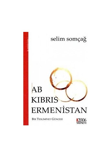 Ab - Kıbrıs - Ermenistan : Bir Teslimiyet Güncesi