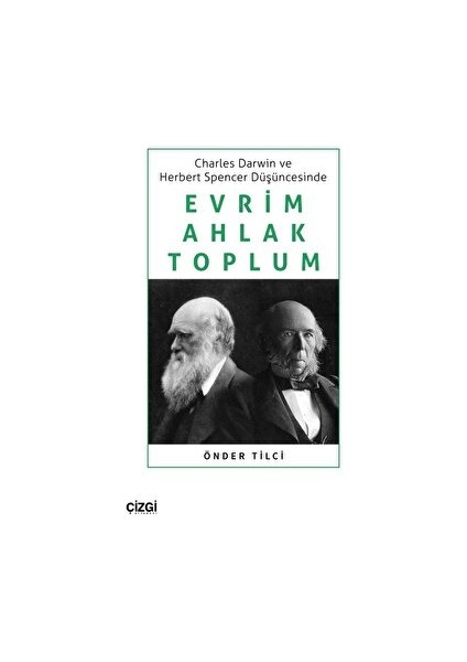 Charles Darwin ve Herbert Spencer Düşüncesinde Evrim, Ahlak, Toplum