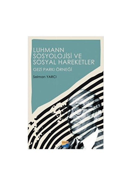 Luhmann Sosyolojisi ve Sosyal Hareketler - Gezi Parkı Örneği