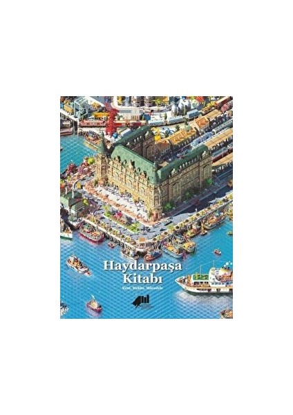 Haydarpaşa Kitabı: Kent, Mekan, Mücadele