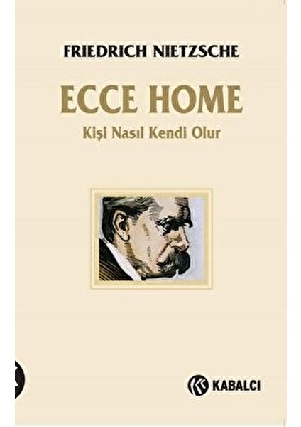 Ecce Homo - Kişi Kendi Nasıl Olur