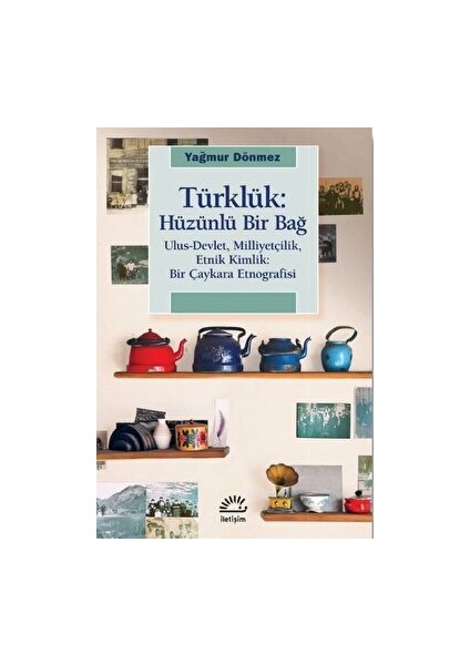 Türklük: Hüzünlü Bir Bağ