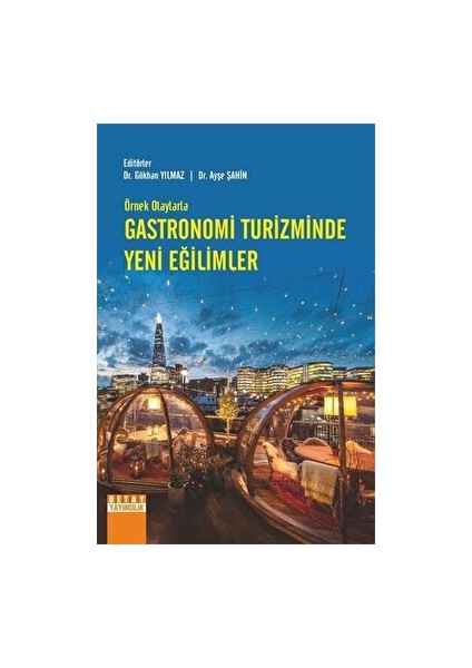 Örnek Olaylarla Gastronomi Turizminde Yeni Eğilimler