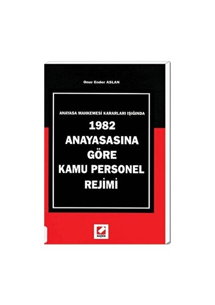 1982 Anayasasına Göre Kamu Personel Rejimi