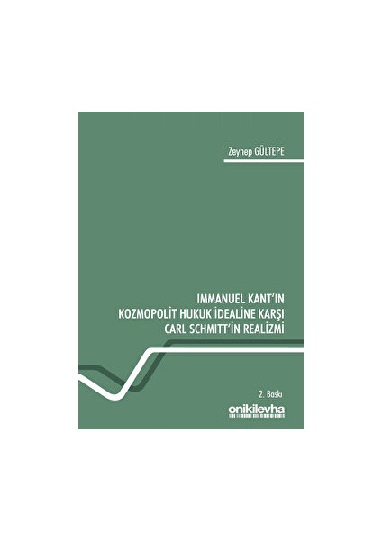 Immanuel Kant'ın Kozmopolit Hukuk Idealine Karşı Carl Schmitt'in Realizmi