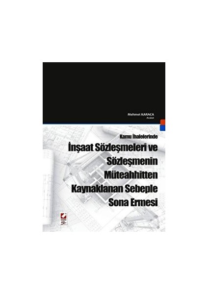 Inşaat Sözleşmeleri ve Sözleşmenin Müteahhitten Kaynaklanan Sebeple Sona Ermesi