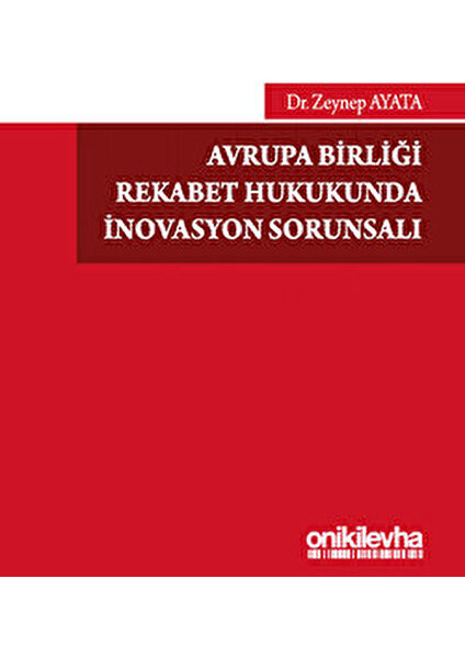 Avrupa Birliği Rekabet Hukukunda Inovasyon Sorunsalı