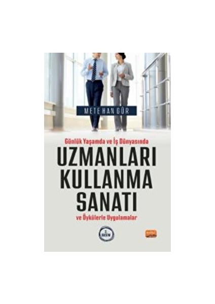 Günlük Yaşamda ve Iş Dünyasında Uzmanları Kullanma Sanatı ve Öykülerle Uygulamalar