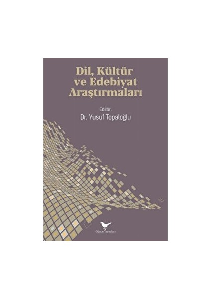 Dil, Kültür ve Edebiyat Araştırmaları