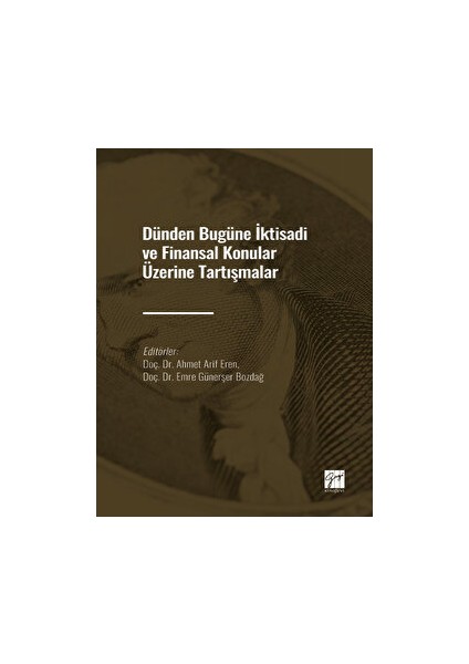 Dünden Bugüne Iktisadi ve Finansal Konular Üzerine Tartışmalar