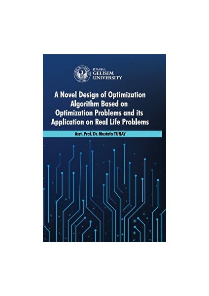 A Novel Design Of Optimization Algorithm Based On Optimization Problems And Its Application On Real Life Problems