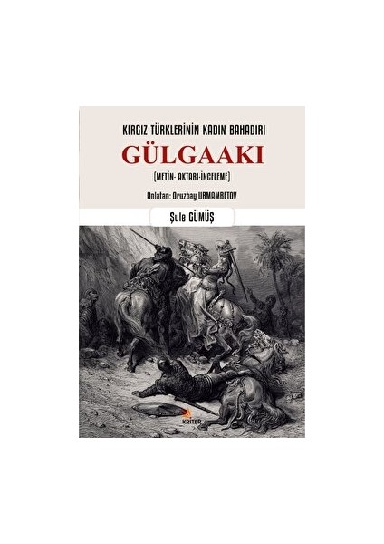 Kırgız Türklerinin Kadın Bahadırı: Gülgaakı