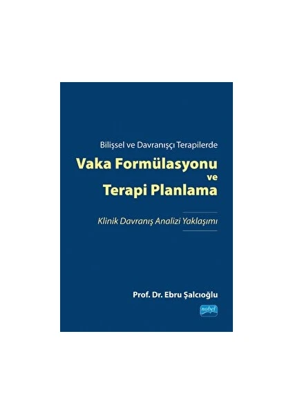 Bilişsel ve Davranışçı Terapilerde Vaka Formülasyonu ve Terapi Planlama