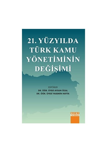 21. Yüzyılda Türk Kamu Yönetiminin Değişimi