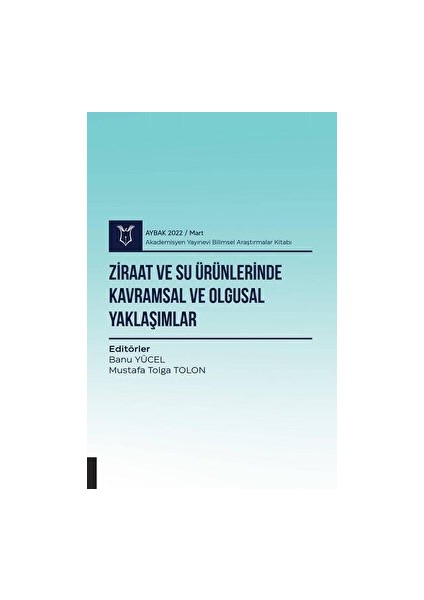Ziraat ve Su Ürünlerinde Kavramsal ve Olgusal Yaklaşımlar ( Aybak 2022 Mart )