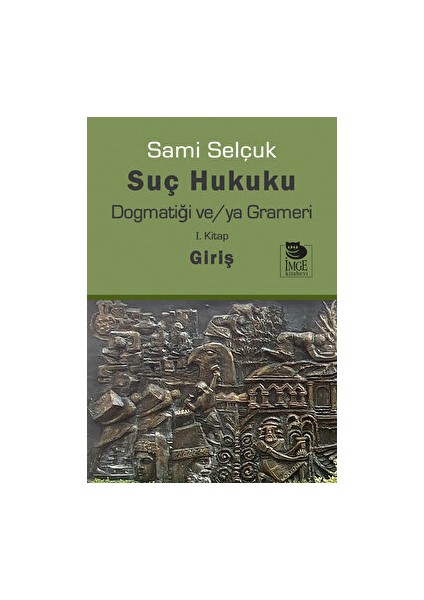 Suç Hukuku Dogmatiği Ve/ya Grameri