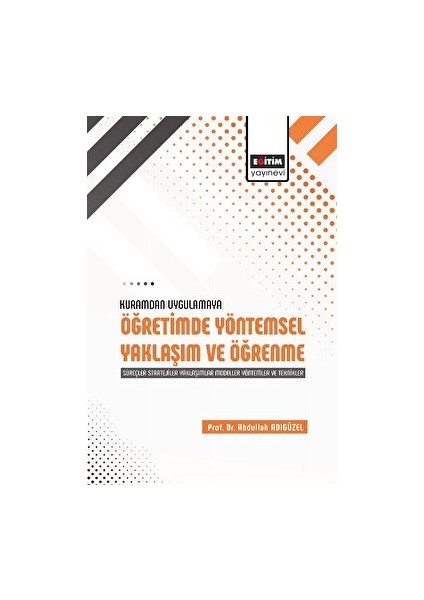 Kuramdan Uygulamaya Öğretimde Yöntemsel Yaklaşım ve Öğrenme