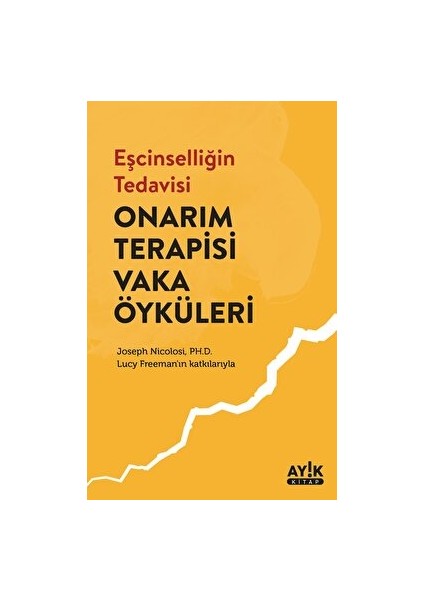 Eşcinselliğin Tedavisi: Onarım Terapisi Vaka Öyküleri