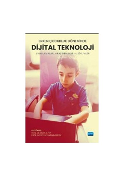 Erken Çocukluk Döneminde Dijital Teknoloji - Uygulamalar, Araştırmalar ve Eğilimler