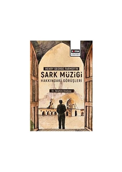 Henry George Farmer’ın Şark Müziği Hakkındaki Görüşleri