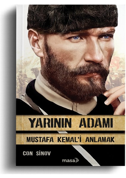 Yarının Adamı Mustafa Kemal'i Anlamak - Con Sinov