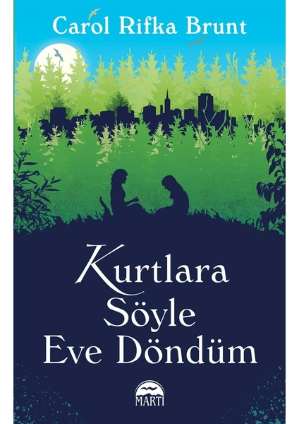 Kurtlara Söyle Eve Döndüm - Carol Rifka Brunt