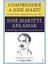 Comprender A Jose Marti - Jose Marti’yi Anlamak 1