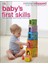 Baby's First Skills : Help Your Baby Learn Through Creative Play 1