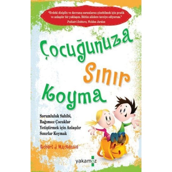 Çocuğunuza Sınır Koyma - Robert J. Mackenzie