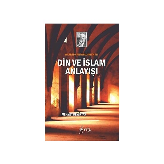 Wilfred Cantwell Smith'in Din ve Islam Anlayışı Kitabı ve Fiyatı