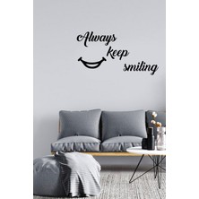 Mıgnatıs El Yazısı Always Keep Similing Duvar Yazısı Sticker 60X31CM - Siyah