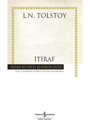 İş Bankası Kültür Yayınları Kültür Yayınları İş Türk A.Ş. İtiraf Lev Nikolayeviç Tolstoy Ciltsiz 104 Sayfa