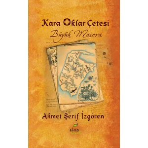 Kara Oklar Çetesi - Büyük Macera (Ciltli) - Ahmet Şerif İzgören