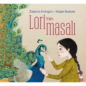 Lori’nin Masalı -Züleyha Ersingün – Müjde Başkale