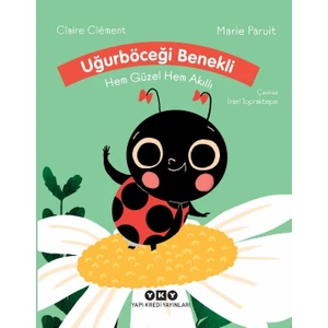 Uğurböceği Benekli Hem Güzel Hem Akıllı - Claire Clement