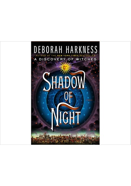 Shadow Of Night - Deborah Harkness (Ciltli)