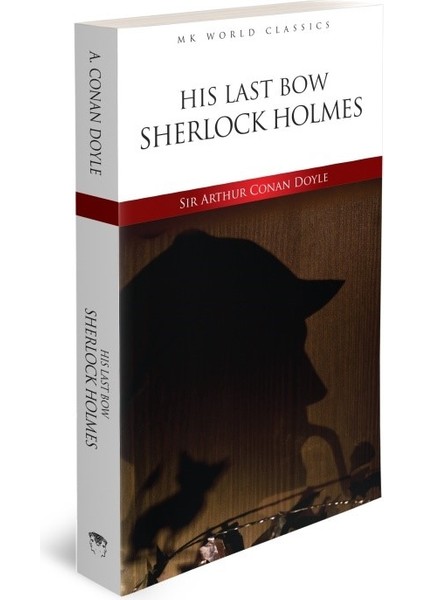 Hıs Last Bow Sherlock Holmes - Ingilizce Roman - Sir Arthur Conan Doyle